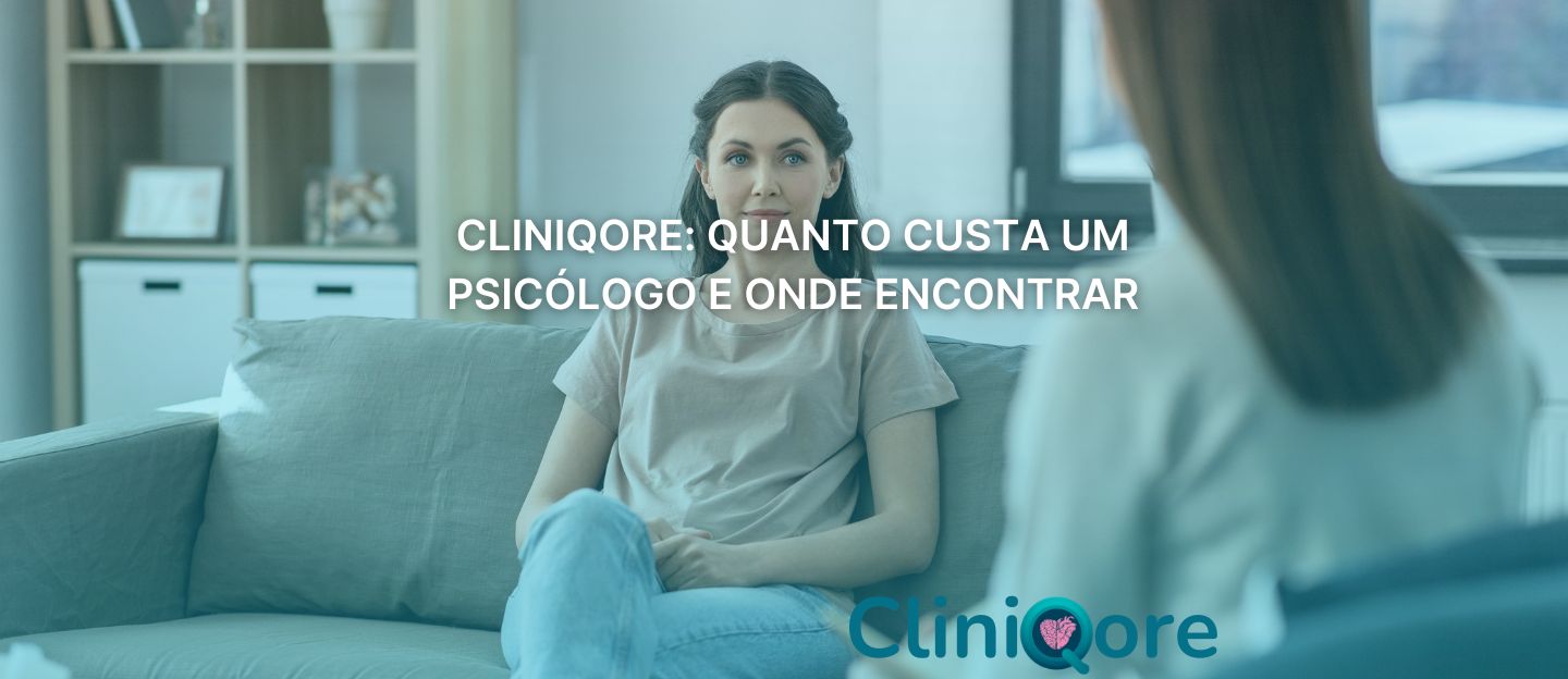 CliniQore: quanto custa um psicólogo e onde encontrar - CliniQore